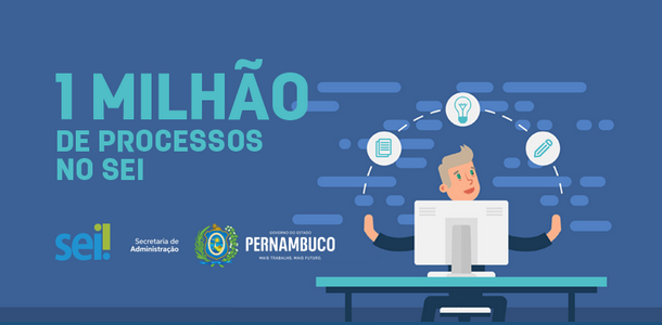 SEI Pernambuco atinge a marca de 1 milhão de processos criados
