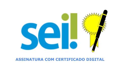 Novo procedimento para assinatura com certificado digital no SEI